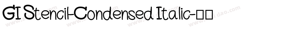 GI Stencil-Condensed Italic字体转换